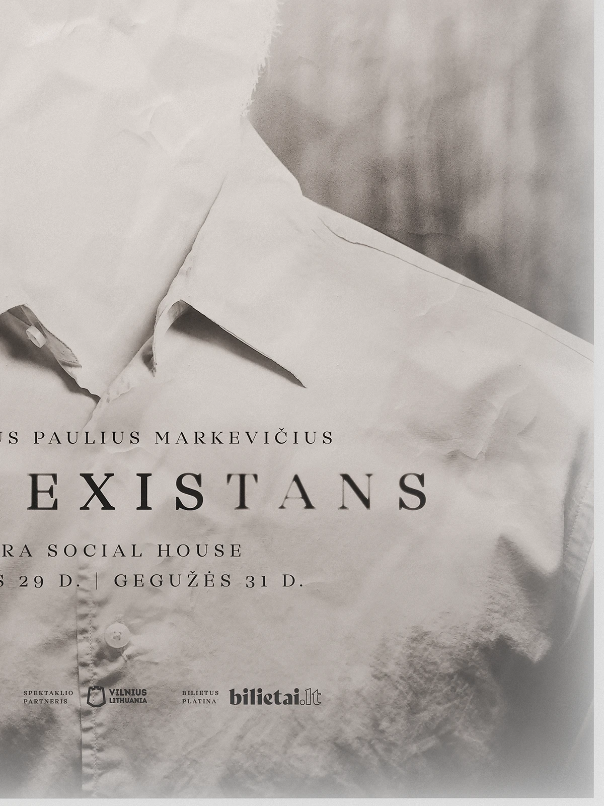 Lower section of the Café Existans theatre poster directed by Paulius Markevičius. The monochrome design highlights the creased fabric of a buttoned shirt and elegant serif typography spelling the play’s title. The faceless portrait and minimal layout convey themes of emptiness, alienation, and existential reflection.